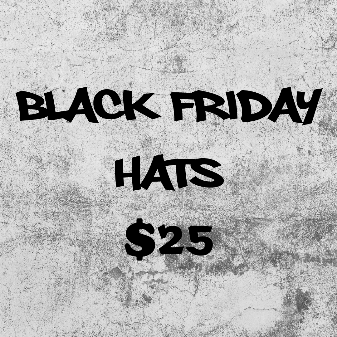 Text on a textured gray background advertising Black Friday hats for $25.